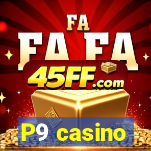 P9 casino